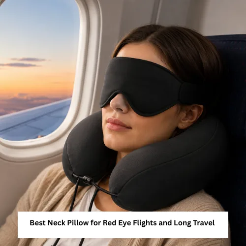Best Neck Pillow for Red Eye Flights and Long Travel Comfort