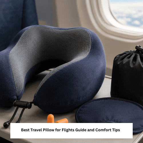 Best Travel Pillow for Flights Guide and Comfort Tips