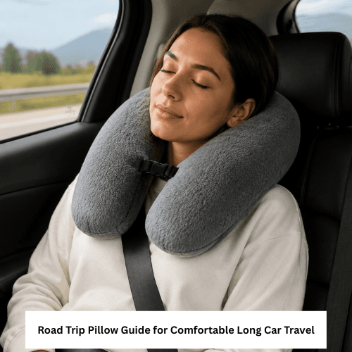 Road Trip Pillow Guide for Comfortable Long Car Travel