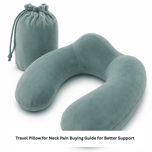 Travel Pillow for Neck Pain Buying Guide