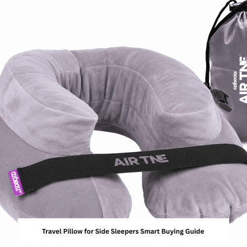 Travel Pillow for Side Sleepers Smart Buying Guide