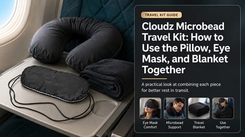 Cloudz Microbead Travel Kit: How to Use the Pillow, Eye Mask, and Blanket Together
